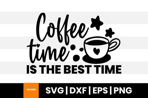 Coffee time is the best time SVG Maumo Designs 