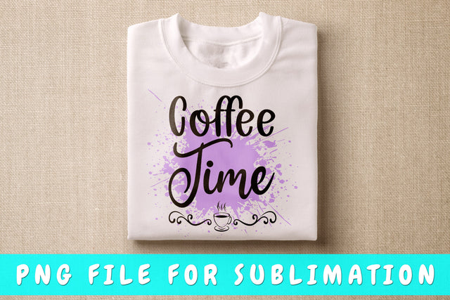 Coffee Time PNG, Coffee Quote Design For Sublimation Sublimation HappyDesignStudio 