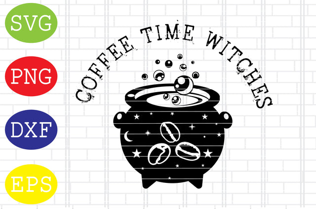 Coffee Time Witches Svg, Spooky Svg, Cauldron Svg, Halloween Svg, Witch Svg, Ghost Svg, Png, Eps, Dxf Files SVG DigitalSvgFiles 