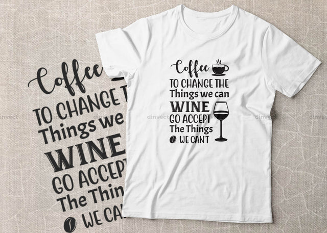Coffee to change the things we can wine go accept the things we can't SVG Cut File, Keto SVG, Drinking Coffee Cut file, Keto Life, Mom Life, Coffee sayings, Coffee Tshirt Design, Craft File, Cut File, Cameo, Digital File, Instant Download SVG Dinvect 