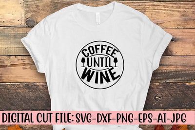 Coffee Until Wine SVG Cut File SVG Syaman 