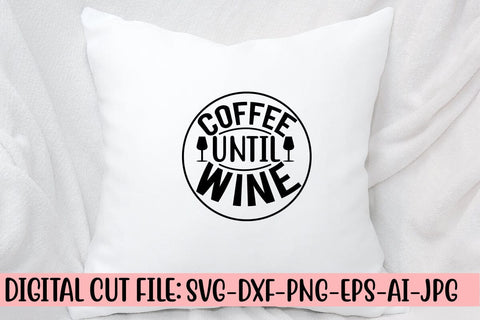 Coffee Until Wine SVG Cut File SVG Syaman 