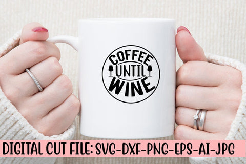 Coffee Until Wine SVG Cut File SVG Syaman 