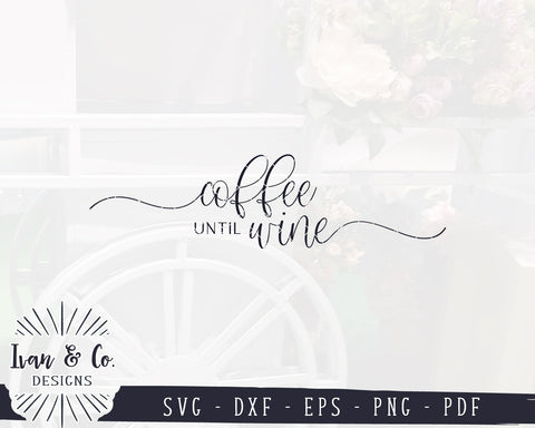 Coffee until Wine SVG Files | Kitchen SVG | Coffee 'til Wine SVG | Commercial Use | Cricut | Silhouette | Digital Cut Files (1110834989) SVG Ivan & Co. Designs 