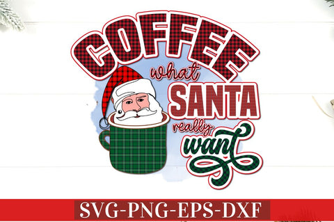 Coffee what santa really want PNG Sublimation DESIGNISTIC 