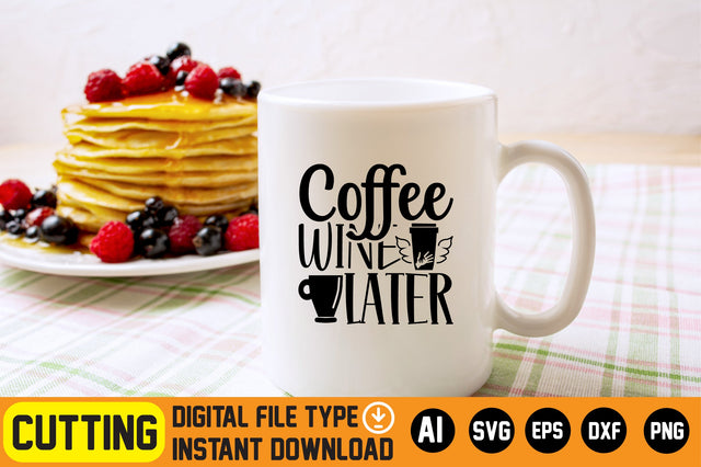 Coffee Wine Later SVG CraftlabSvg29 