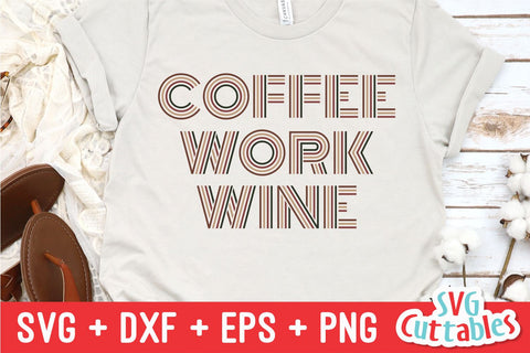 Coffee Work Wine svg - Coffee Cut File - Quote - svg - dxf - eps - png - Shirt svg - Silhouette - Cricut - Digital File SVG Svg Cuttables 