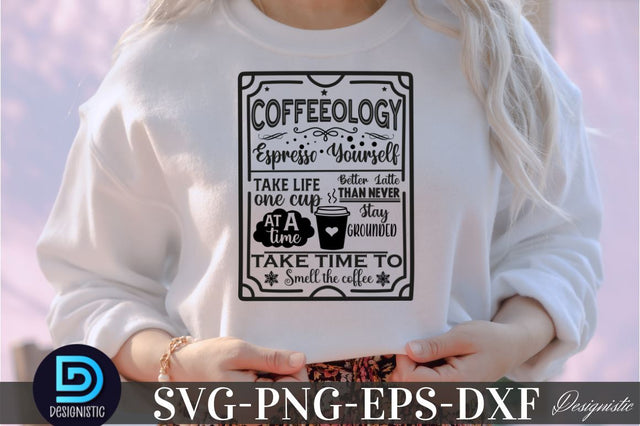 Coffeeology Espresso yourself stay grounded better latte than never. Take life one cup at a time take time to smell the coffee SVG DESIGNISTIC 