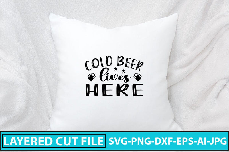 Cold Beer Lives Here SVG Cut File SVG Syaman 