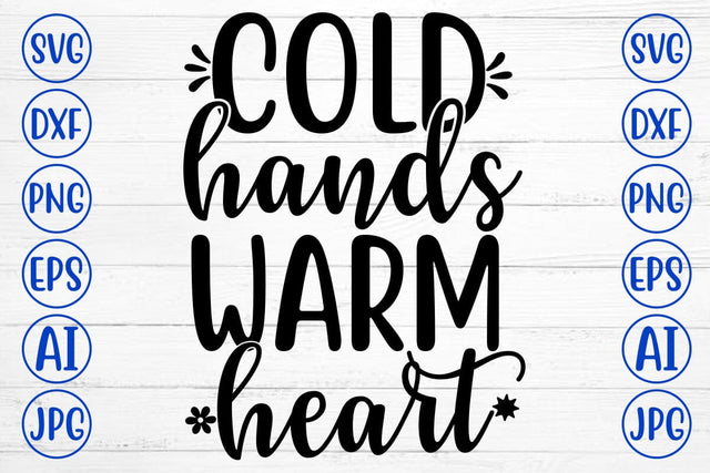 COLD HANDS WARM HEART SVG Cut File SVG Syaman 