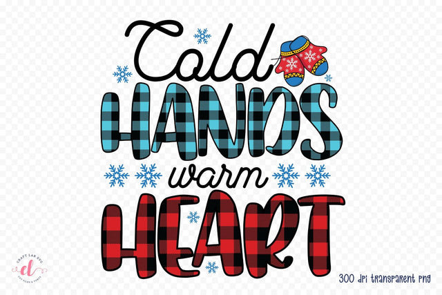 Cold Hands Warm Heart, Winter PNG Sublimation Sublimation CraftLabSVG 
