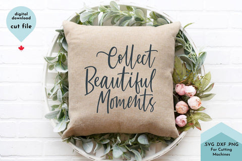 Collect Beautiful Moments - Inspirational SVG Cut File SVG Lettershapes 