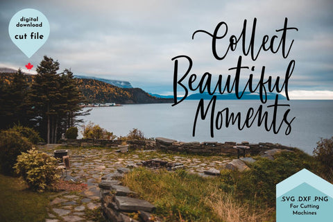 Collect Beautiful Moments - Inspirational SVG Cut File SVG Lettershapes 