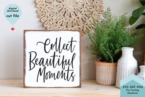 Collect Beautiful Moments - Inspirational SVG Cut File SVG Lettershapes 