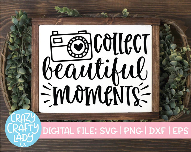Collect Beautiful Moments | Photography SVG Cut File SVG Crazy Crafty Lady Co. 