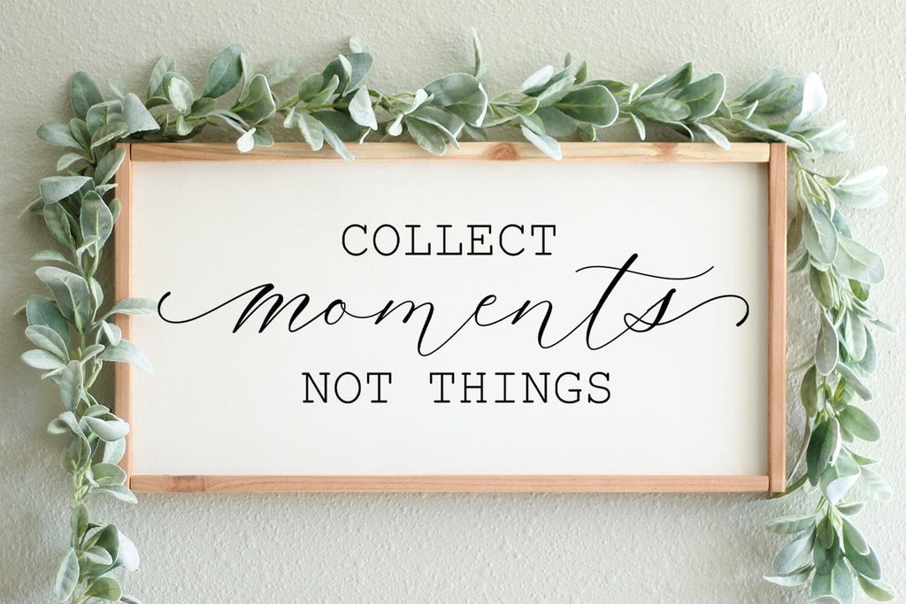 Collection Sign Printable Collect Moments - Farmhouse Sign SVG I Farmhouse Family Sign - So Fontsy