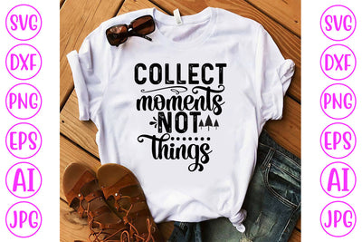 Collect Moments Not Things SVG Cut File SVG Syaman 