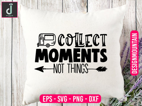 Collect moments not things svg design SVG Alihossainbd 