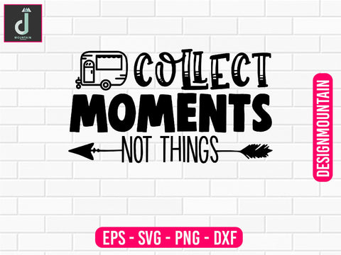 Collect moments not things svg design SVG Alihossainbd 