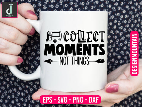 Collect moments not things svg design SVG Alihossainbd 