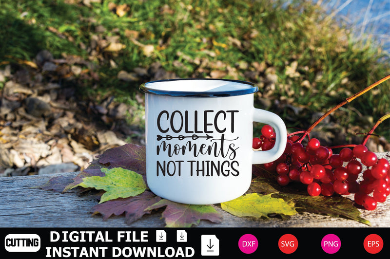 Collect Moments Not Things SVG Shahin alam 