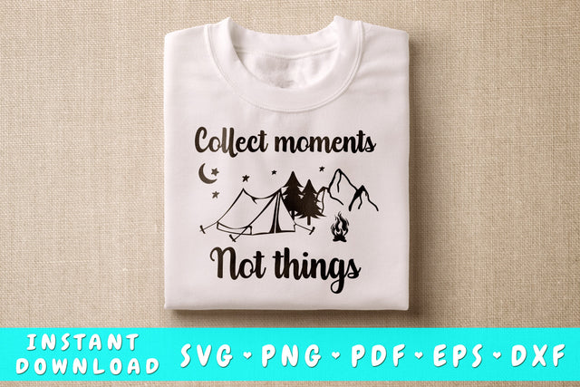 Collect Moments Not Things SVG SVG HappyDesignStudio 
