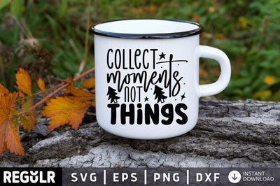 Collect moments not things SVG SVG Regulrcrative 