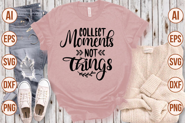 Collect Moments Not Things svg SVG shah alam 
