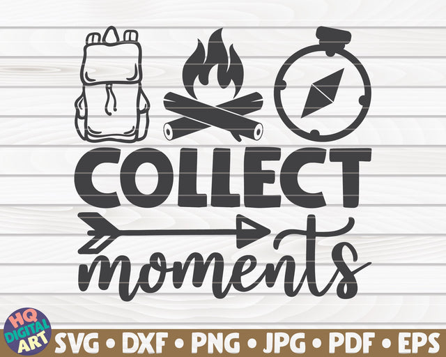 Collect moments SVG | Camping quote SVG HQDigitalArt 
