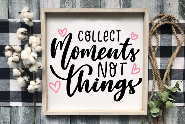 Collect The Moments Not Things SVG Farmhouse Sign Cut File SVG dapiyupi store 