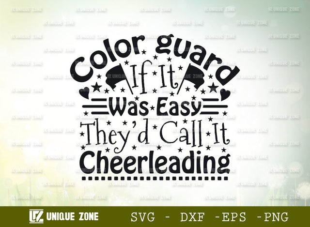 Color Guard If It Was Easy Svg | They’d Call It Cheerleading Svg | Color Guard Svg | Color Guard Quotes | SVG Unique Zone 