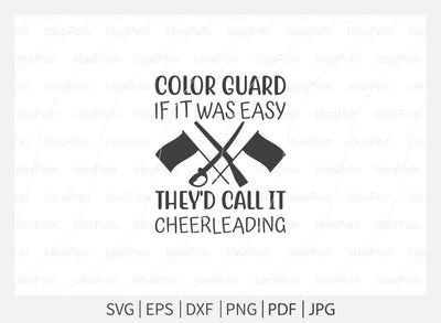 Color guard if it was easy they'd call it cheerleading SVG Dinvect 