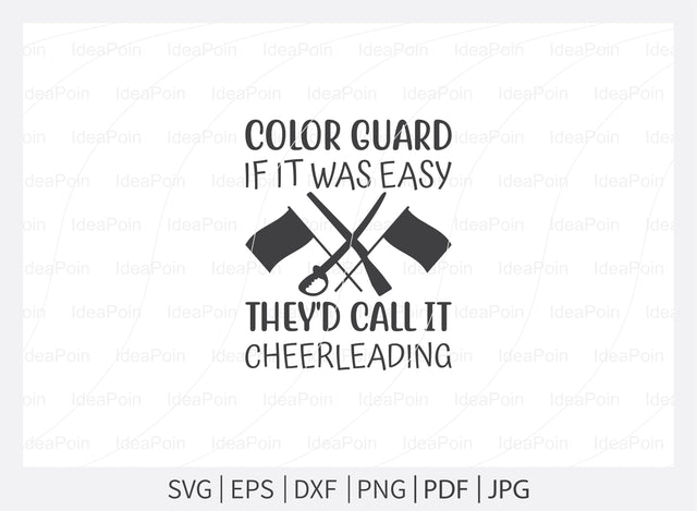 Color guard if it was easy they'd call it cheerleading SVG Dinvect 