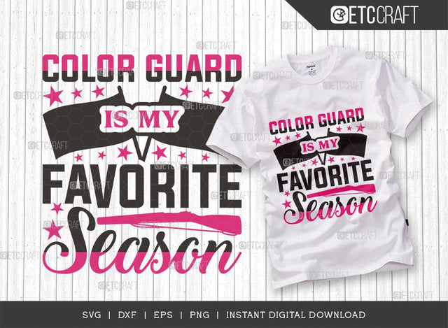 Color Guard Is My Favorite Season SVG Cut File, Marching Band Svg, Color Guard Svg, Color Guard Flag Svg, Color Guard Quotes, ETC T00618 SVG ETC Craft 