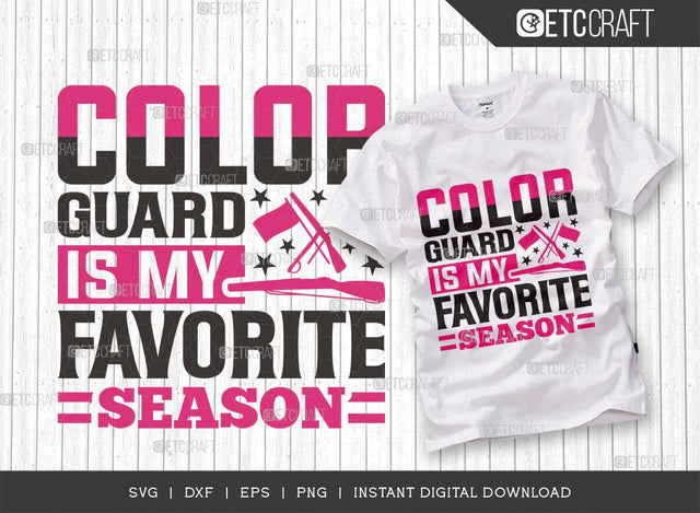 Color Guard Is My Favorite Season SVG Cut File, Marching Band Svg, Color Guard Svg, Color Guard Flag Svg, Color Guard Quotes, ETC T00618 SVG ETC Craft 