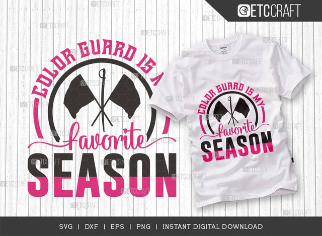 Color Guard Is My Favorite Season SVG Cut File, Marching Band Svg, Color Guard Svg, Color Guard Flag Svg, Color Guard Quotes, ETC T00618 SVG ETC Craft 
