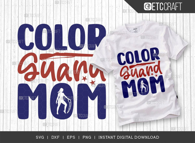 Color Guard Mom SVG Cut File, Marching Band Svg, Color Guard Svg, Color Guard Dad Svg, Color Guard Flag Svg, Color Guard Quotes, ETC T00606 SVG ETC Craft 