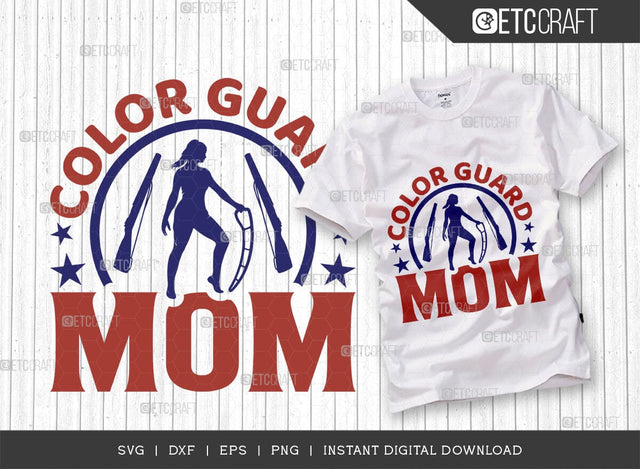 Color Guard Mom SVG Cut File, Marching Band Svg, Color Guard Svg, Color Guard Dad Svg, Color Guard Flag Svg, Color Guard Quotes, ETC T00606 SVG ETC Craft 
