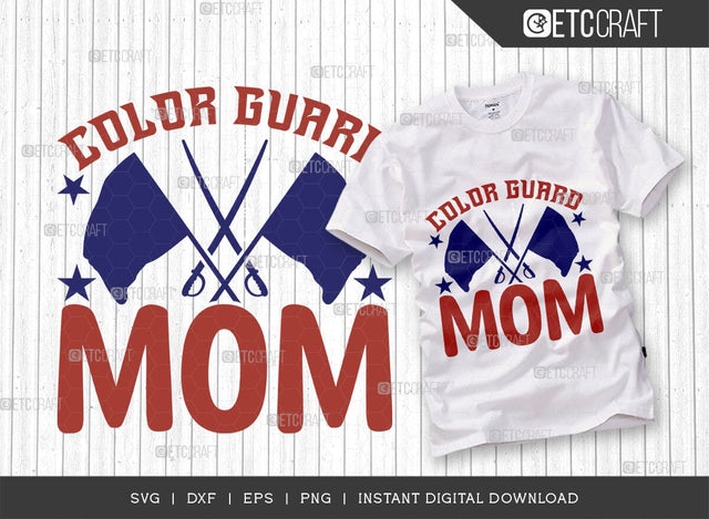 Color Guard Mom SVG Cut File, Marching Band Svg, Color Guard Svg, Color Guard Dad Svg, Color Guard Flag Svg, Color Guard Quotes, ETC T00606 SVG ETC Craft 