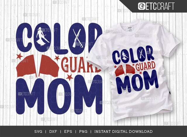 Color Guard Mom SVG Cut File, Marching Band Svg, Color Guard Svg, Color Guard Dad Svg, Color Guard Flag Svg, Color Guard Quotes, ETC T00606 SVG ETC Craft 