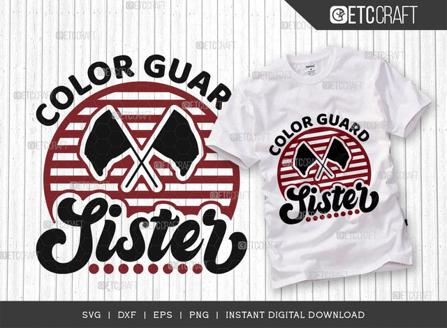 Color Guard Sister SVG Cut File, Marching Band Svg, Color Guard Svg, Color Guard Mom Svg, Color Guard Flag Svg, Color Guard Quotes, ETC T00613 SVG ETC Craft 