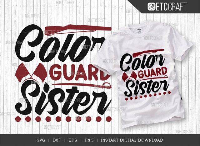 Color Guard Sister SVG Cut File, Marching Band Svg, Color Guard Svg, Color Guard Mom Svg, Color Guard Flag Svg, Color Guard Quotes, ETC T00613 SVG ETC Craft 