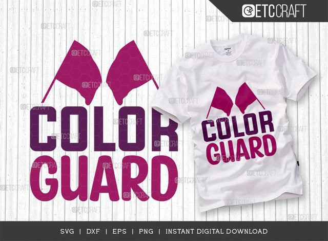Color Guard SVG Cut File, Marching Band Svg, Color Guard Mom Svg, Color Guard Dad Svg, Color Guard Flag Svg, Color Guard Quotes, ETC T00605 SVG ETC Craft 