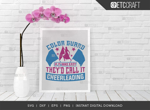 Color Guard They'd Call It Cheerleading SVG Cut File, Marching Band Svg, Color Guard Svg, Color Guard Flag Svg, Color Guard Quotes, ETC T00623 SVG ETC Craft 