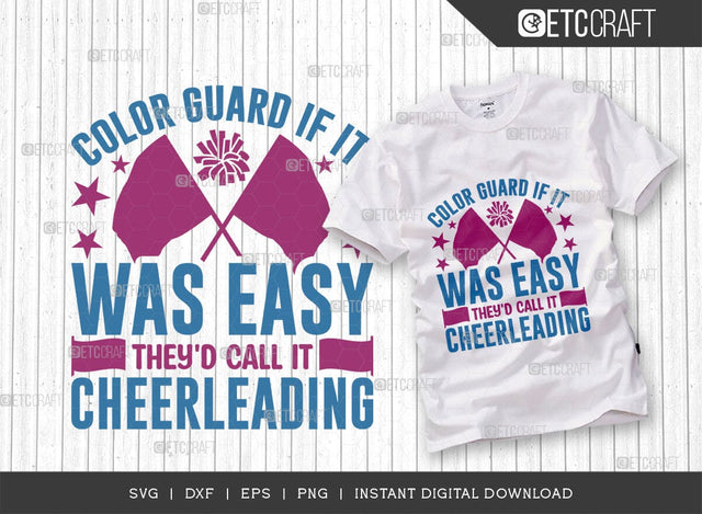Color Guard They'd Call It Cheerleading SVG Cut File, Marching Band Svg, Color Guard Svg, Color Guard Flag Svg, Color Guard Quotes, ETC T00623 SVG ETC Craft 