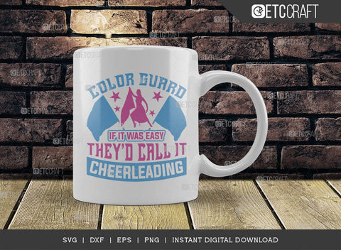 Color Guard They'd Call It Cheerleading SVG Cut File, Marching Band Svg, Color Guard Svg, Color Guard Flag Svg, Color Guard Quotes, ETC T00623 SVG ETC Craft 