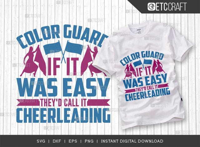 Color Guard They'd Call It Cheerleading SVG Cut File, Marching Band Svg, Color Guard Svg, Color Guard Flag Svg, Color Guard Quotes, ETC T00623 SVG ETC Craft 