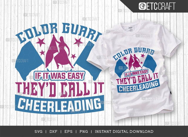 Color Guard They'd Call It Cheerleading SVG Cut File, Marching Band Svg, Color Guard Svg, Color Guard Flag Svg, Color Guard Quotes, ETC T00623 SVG ETC Craft 