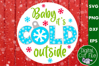 Colorful Christmas Svg Round Sign, Baby It's Cold Outside SVG Crafty Mama Studios 