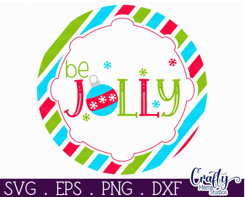 Colorful Christmas Svg Round Sign, Be Jolly SVG Crafty Mama Studios 